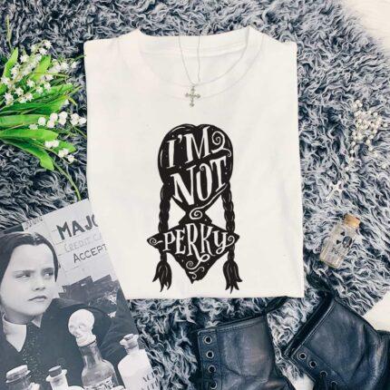 I'm Not Perky T-Shirt