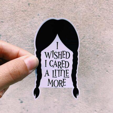I Wished I Cared A Little More Sticker