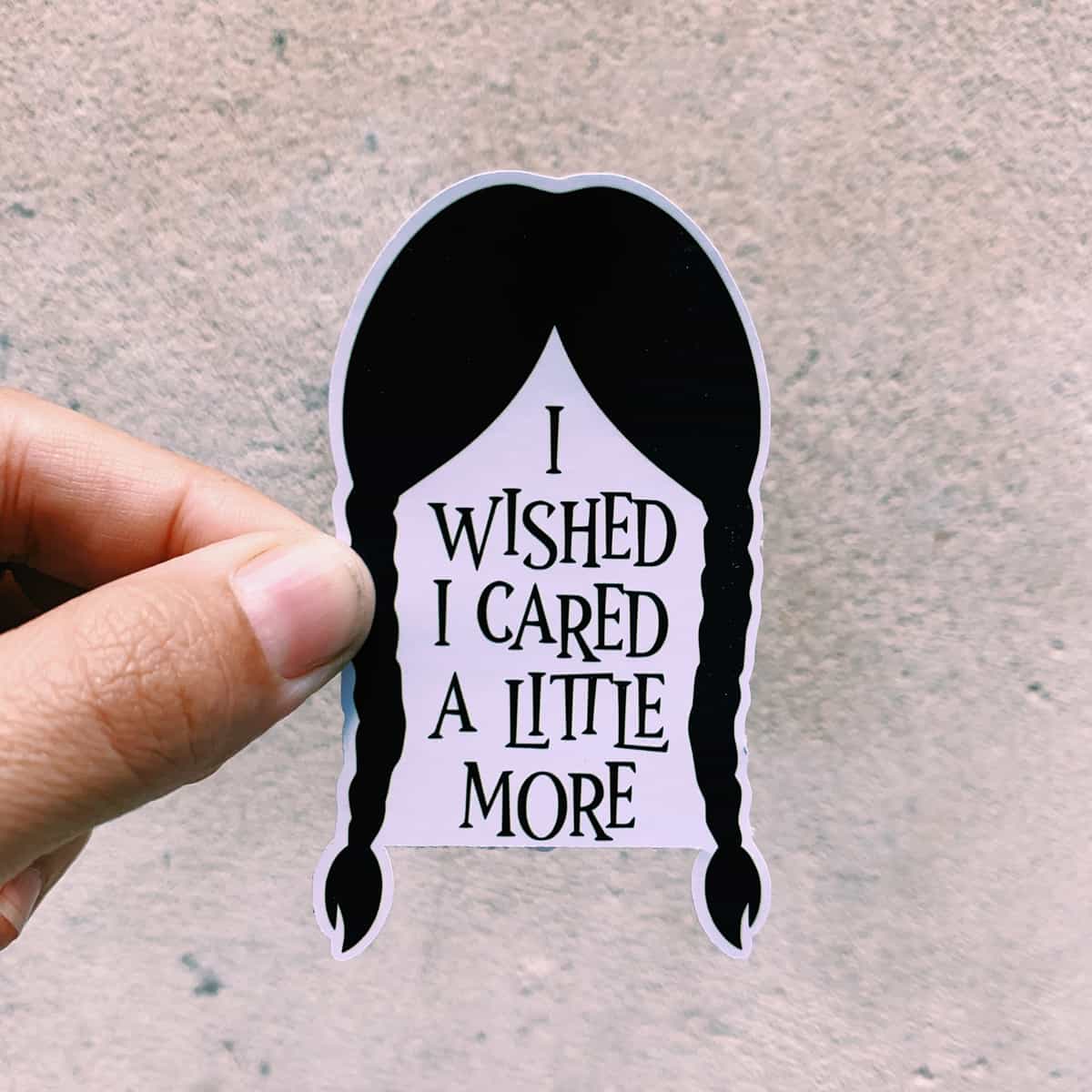 I Wished I Cared A Little More Sticker I Wished I Cared A Little More Sticker