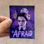 Be Afraid Sticker