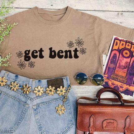 Get Bent T-Shirt