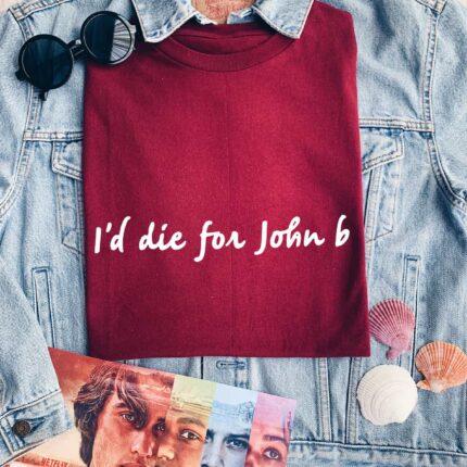 I'll Die For John.B T-Shirt