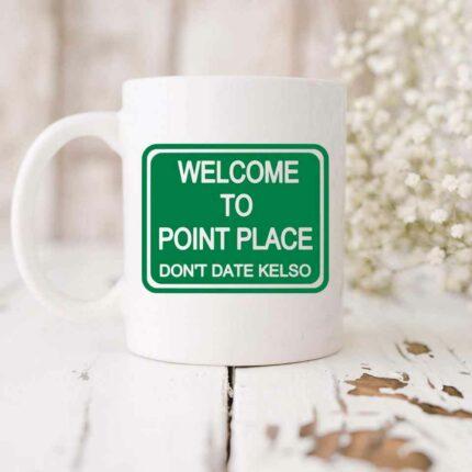 Welcome To Point Place Mug