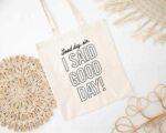 Good Day Tote Bag