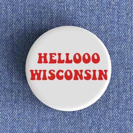 Hello Wisconsin Badge/Magnet
