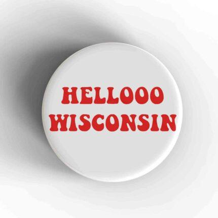 Hello Wisconsin Badge/Magnet
