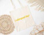 I Said Good Day Tote Bag