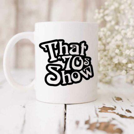 That 70's Show Mug
