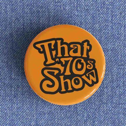 That 70's Show Badge/Magnet