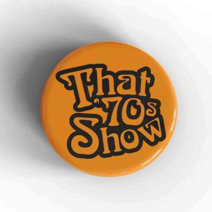 That 70's Show Badge/Magnet