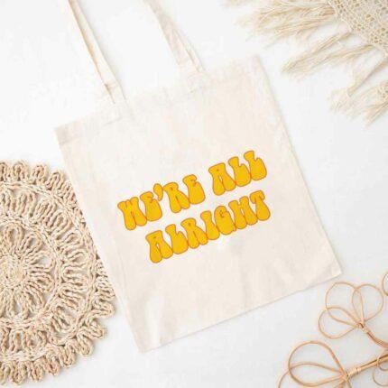 We're All Alright Tote Bag