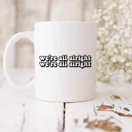 We're All Alright Mug