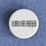 We're All Alright Badge/Magnet