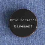 Eric Forman's Basement Badge/Magnet