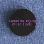 No Crying Badge/Magnet