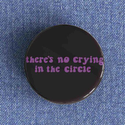 No Crying Badge/Magnet