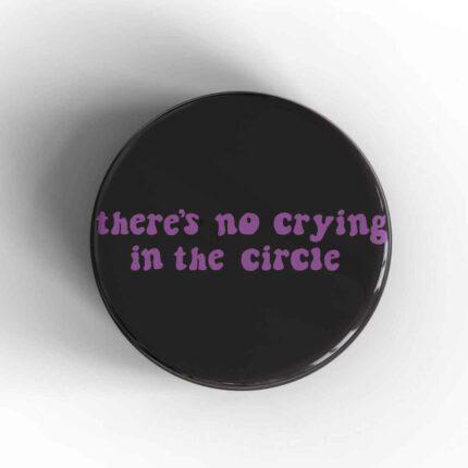 No Crying Badge/Magnet