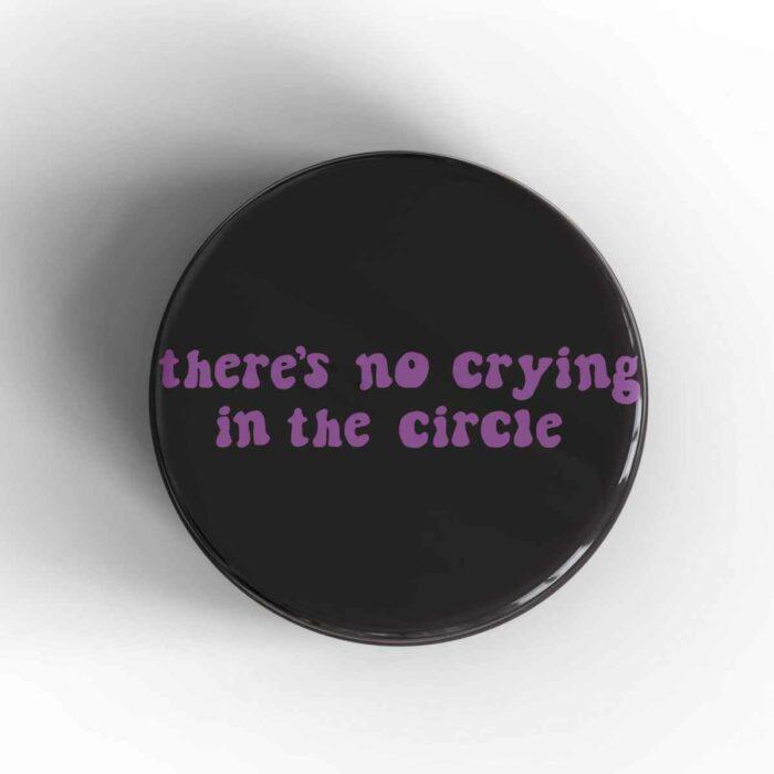 No Crying Badge/Magnet