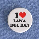 I Love Lana Del Rey Badge/Magnet