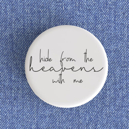 Hide From The Heavens Badge/Magnet