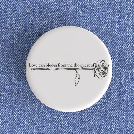 Love Can Bloom Badge/Magnet