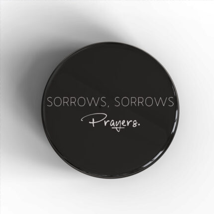 Sorrows, Sorrows, Prayers Badge/Magnet