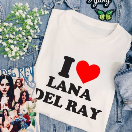I Love Lana Del Rey T-Shirt