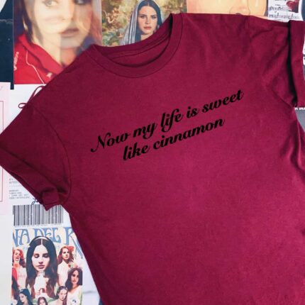Now My Life Is Sweet T-Shirt