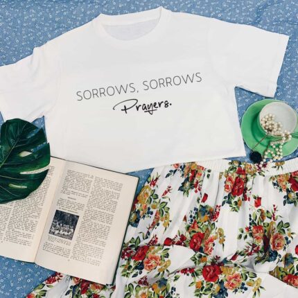 Sorrows, Sorrows, Prayers T-Shirt