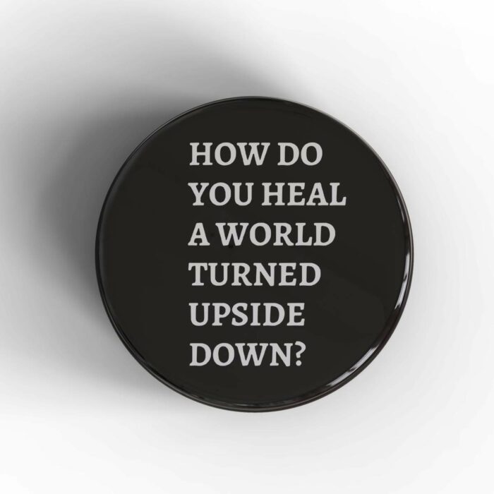 How Do You Heal A World Badge/Magnet