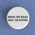 Break The Rules Badge/Magnet