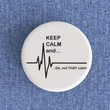 Keep Calm Badge/Magnet