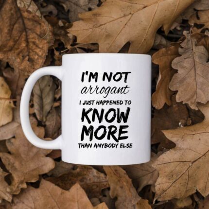 I'm Not Arrogant Mug