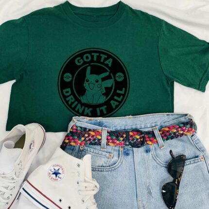 Gotta Drink It All T-Shirt