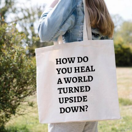 How Do You Heal A World Tote Bag
