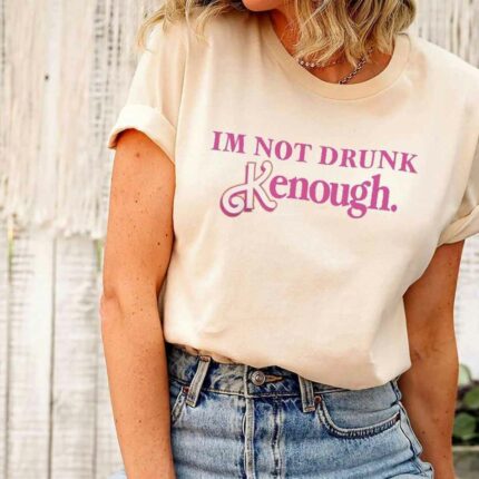 I'm Not Drunk Kenough T-Shirt