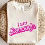 I Am Kenough T-Shirt
