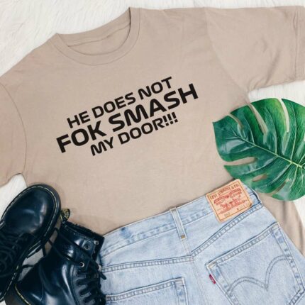 Fok Smash My Door T-Shirt