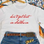 Don't Get Lost In Saltburn T-Shirt