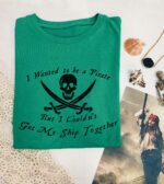 I Wanted To Be A Pirate T-Shirt