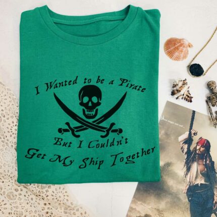 I Wanted To Be A Pirate T-Shirt