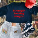 Stranger Fucking Danger T-Shirt