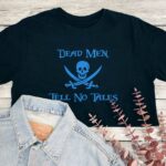 Dead Men Tell No Tales T-Shirt