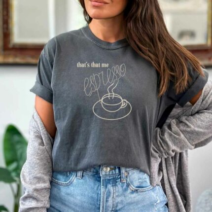That's That Me Espresso T-Shirt