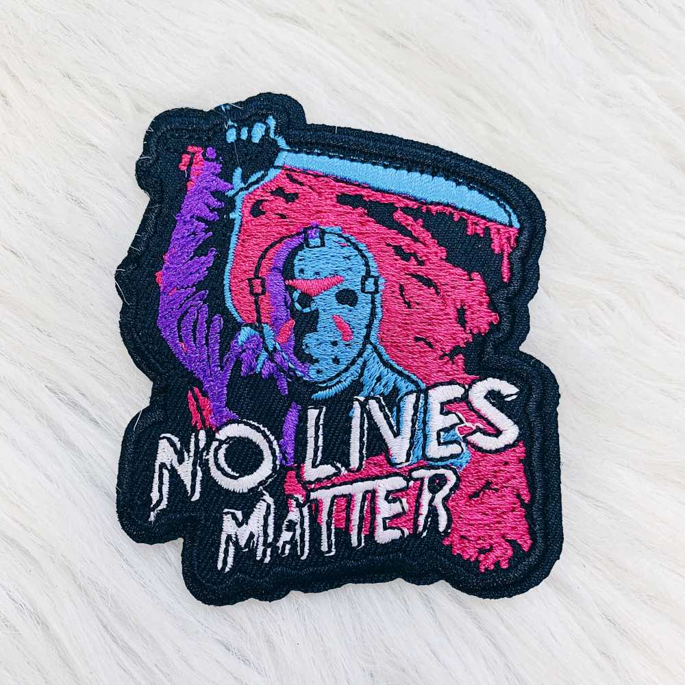 No Lives Matter Patch No Lives Matter Patch