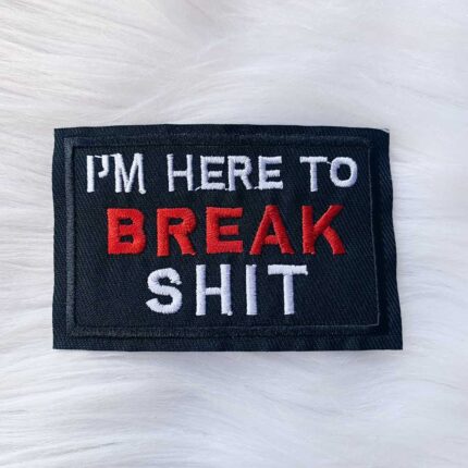 Break Shit Patch