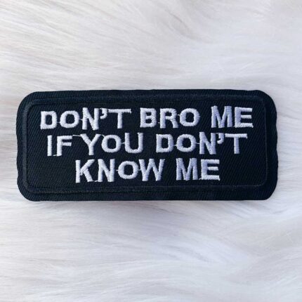 Don't Bro Me Patch