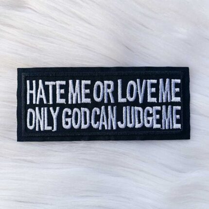 Hate Me or Love Me Patch