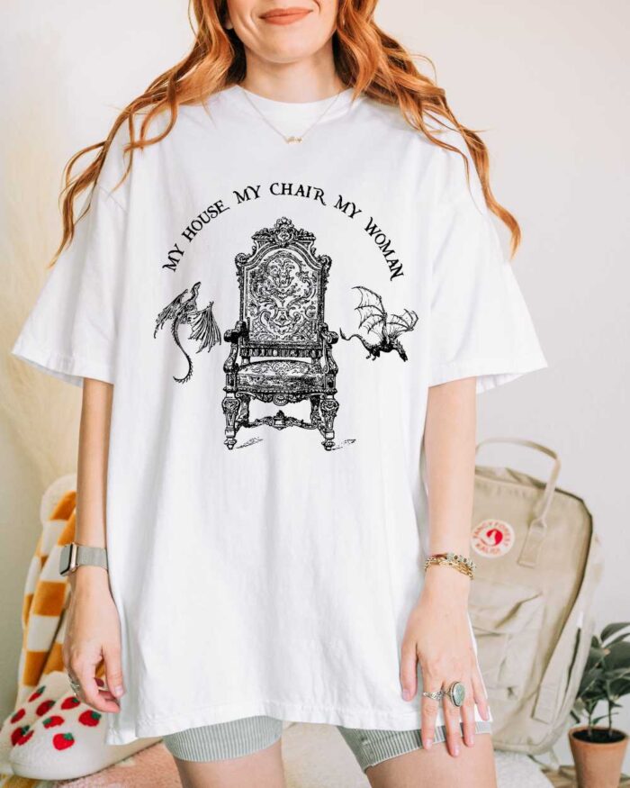 My House My Chair T-Shirt