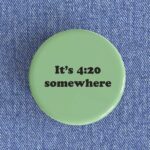 420 Somewhere Badge/Magnet